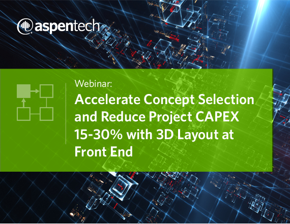 Webinar: Accelerate Concept Selection and Reduce Project CAPEX 15-30% with 3D Layout at Front End